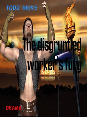 cover image of The disgruntled worker's fury
